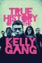 True History of the Kelly Gang (2019) True History of the Kelly Gang (2019)