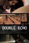 Double Echo (2017) Double Echo (2017)
