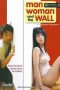 Man, Woman & the Wall (2006) Man, Woman & the Wall (2006)