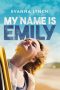 My Name Is Emily (2015) My Name Is Emily (2015)