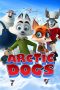 Arctic Dogs (Arctic Justice) (2019) Arctic Dogs (Arctic Justice) (2019)