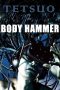 Tetsuo II: Body Hammer (1992) Tetsuo II: Body Hammer (1992)