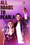 All Roads to Pearla (2019) All Roads to Pearla (2019)