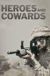 Heroes and Cowards (2019) Heroes and Cowards (2019)