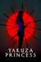 Yakuza Princess (2021) Yakuza Princess (2021)