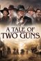 A Tale of Two Guns (2022) A Tale of Two Guns (2022)