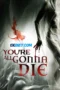 You're All Gonna Die (2023) Dub You're All Gonna Die (2023) Dub