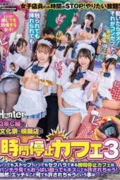 HUNTC-311 Class 3-c’s cultural festival stall is a time-stop cafe 3, stop at any time! a time-stop cafe where you can do sexual harassment at any time, even if you see panties