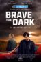Brave the Dark (2025) Dub Brave the Dark (2025) Dub