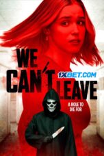 We Can't Leave (2025) Dub